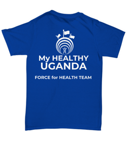 My Healthy Uganda Force for Health TEAM T-Shirt