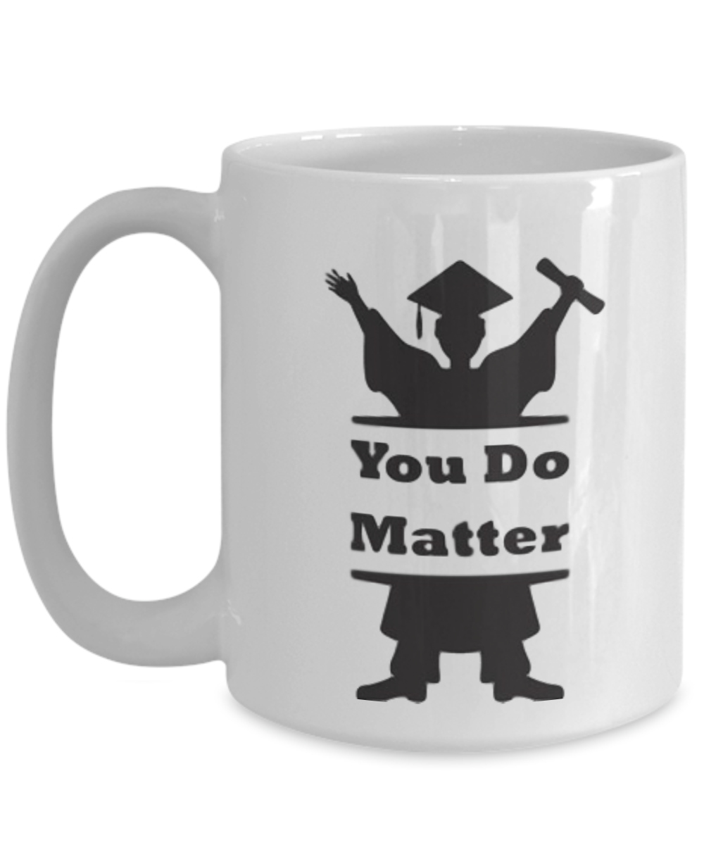 You Do Matter 15 oz Mug