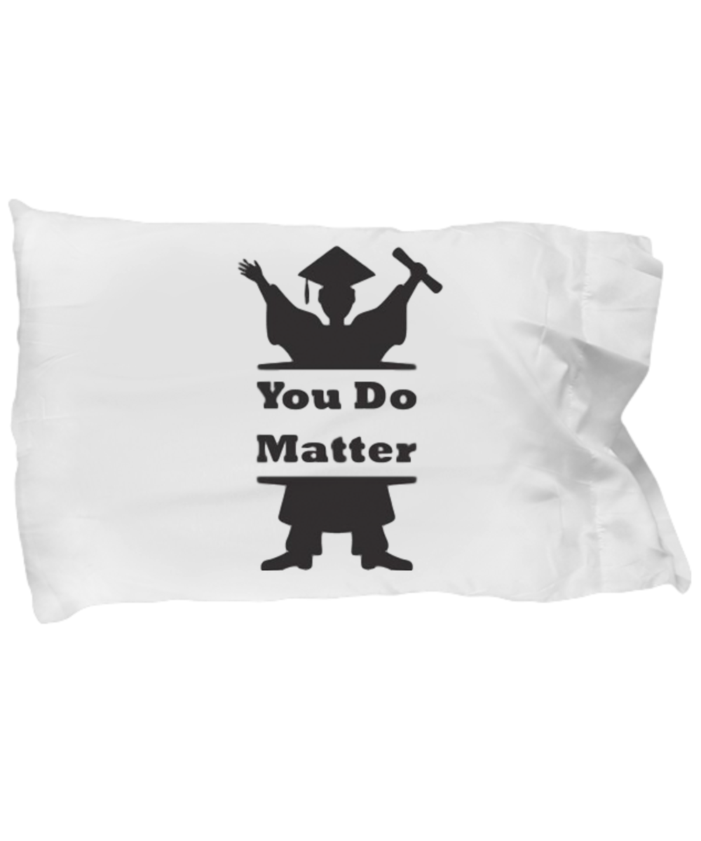 You Do Matter Pillow